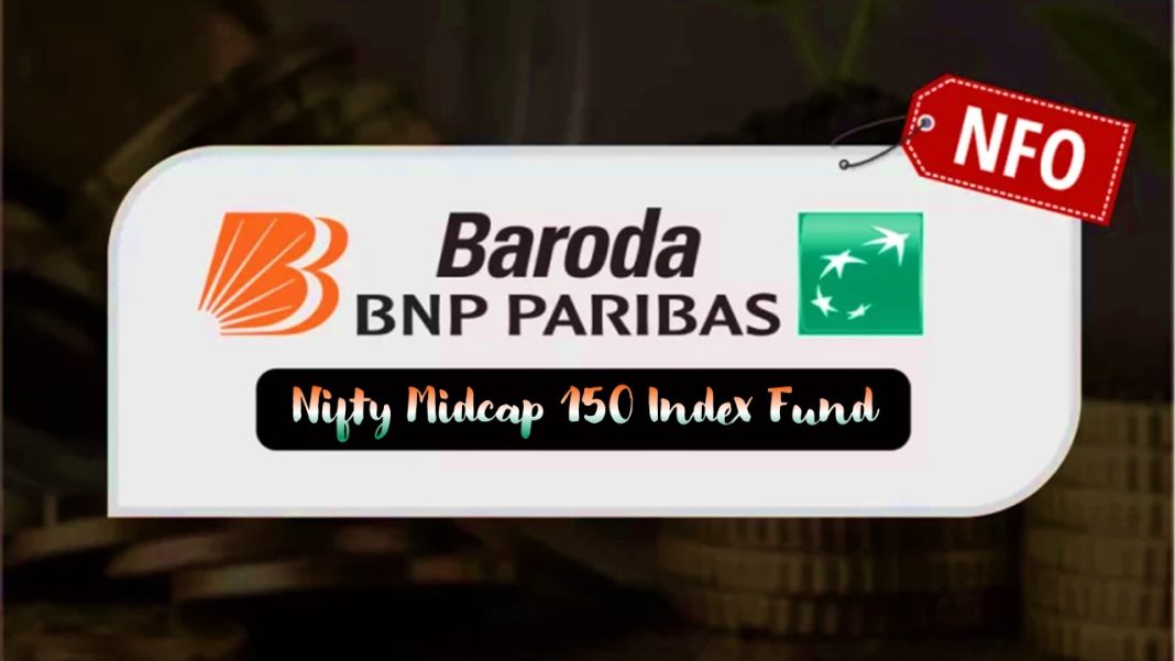 Baroda BNP Paribas Launches Nifty Midcap 150 Index Fund