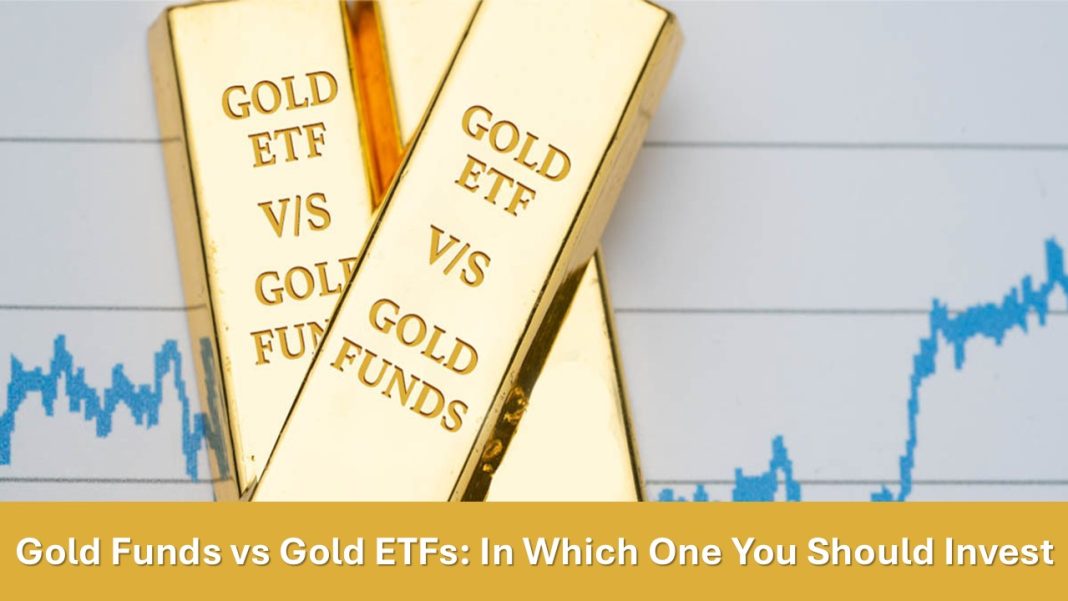Gold Funds vs Gold ETFs: In Which One You Should Invest