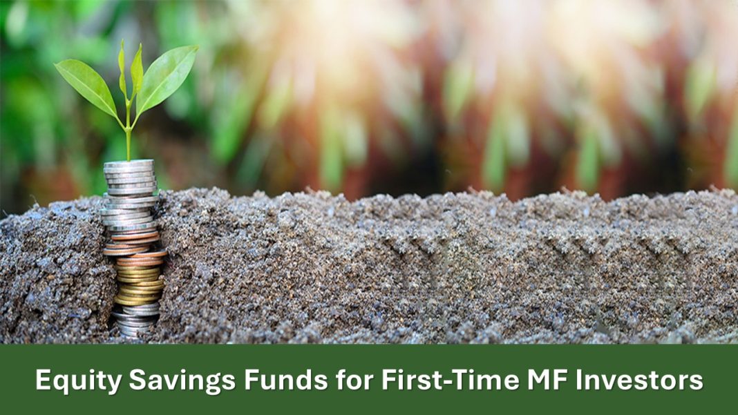 How Equity Savings Funds are Perfect for First-Time MF Investors?