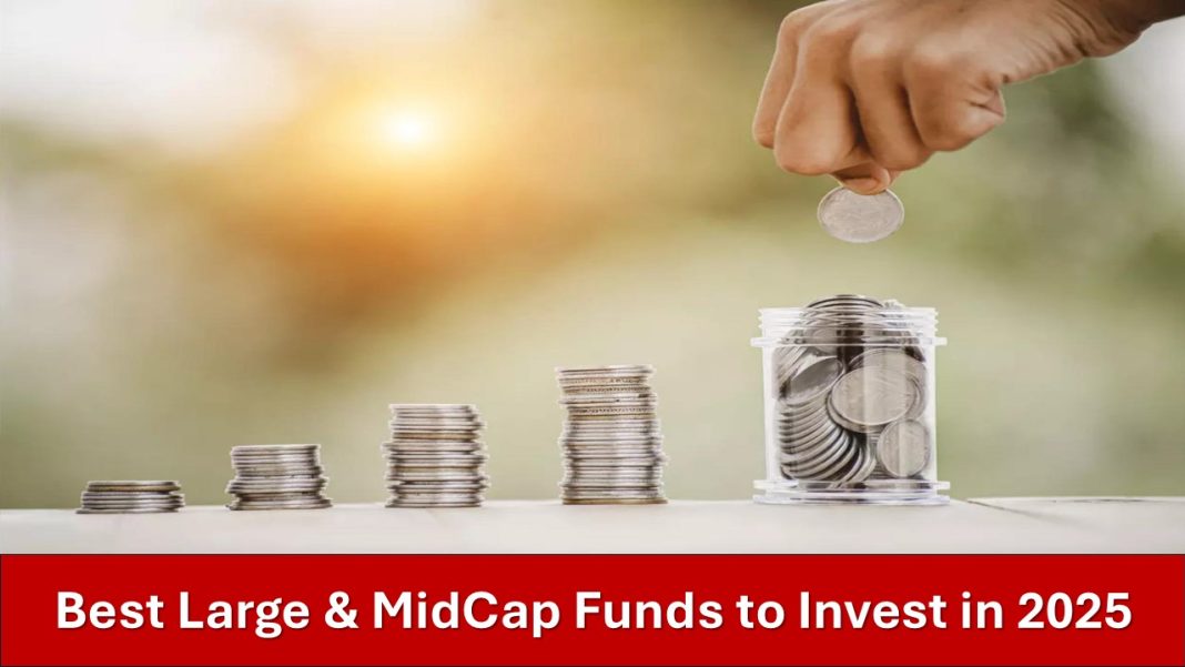Best Large & MidCap Funds to Invest in 2025