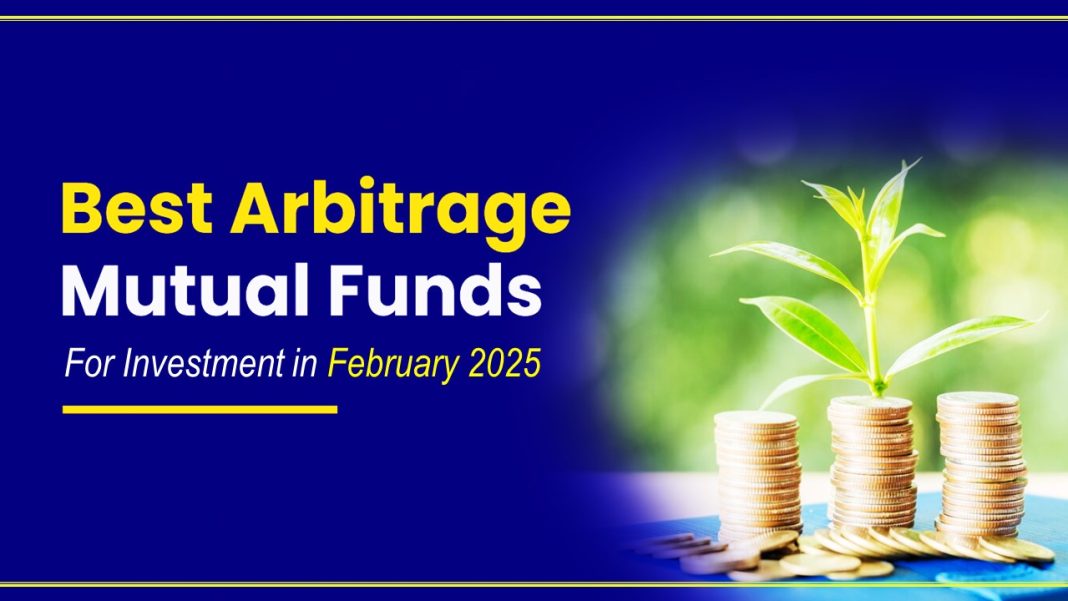 Top Arbitrage Mutual Funds to Consider for Investment in February 2025
