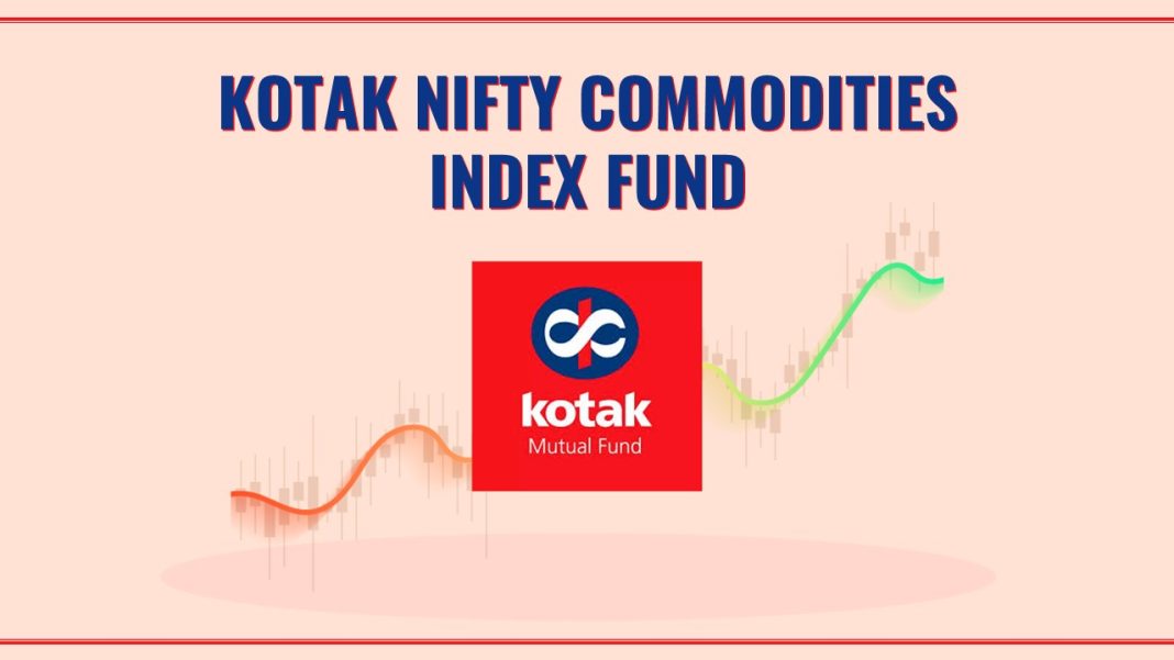 Kotak Mutual Fund Introduces Nifty Commodities Index Fund