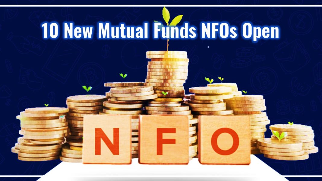 10 New Mutual Funds NFOs Open For Investment