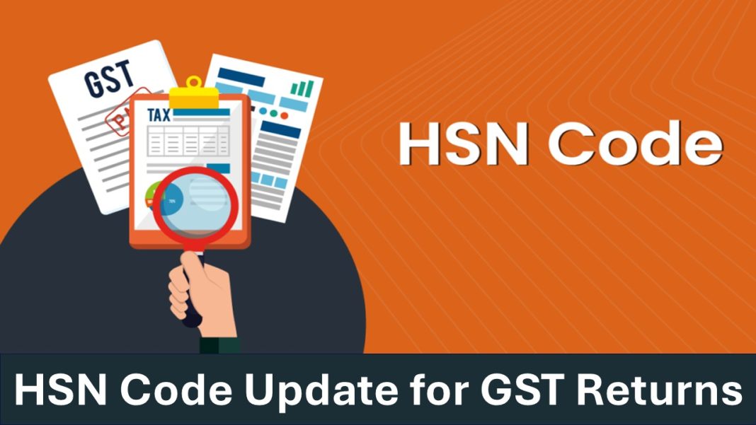 Simplified Guide to the New HSN Code Requirements for GST Filing