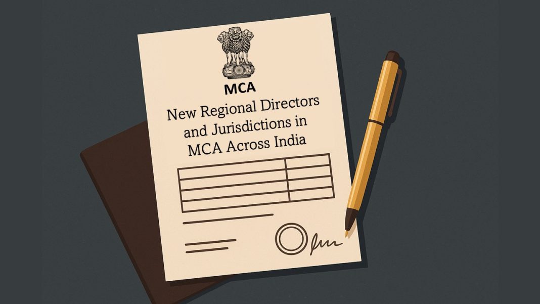 Govt Notifies New Regional Directors and Jurisdictions in MCA Across India Under Companies Act, 2013