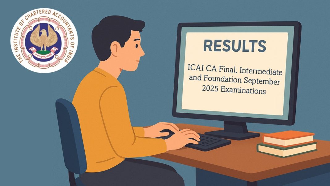 ICAI CA September 2025: ICAI Announces Result Dates for CA Final, Intermediate and Foundation Examinations