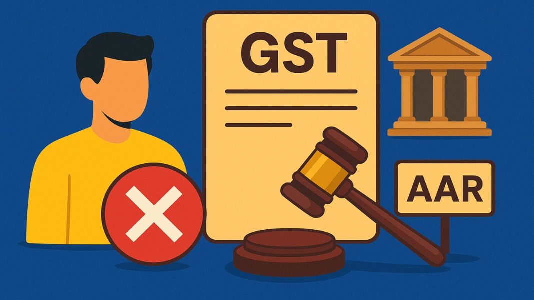 Receiver of Goods or Services Cannot File GST Advance Ruling Application: AAR Clarifies