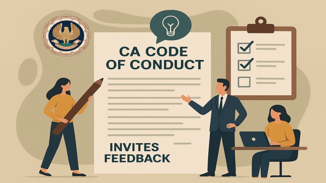 ICAI Invites Feedback on Proposed Updates to CA Code of Conduct