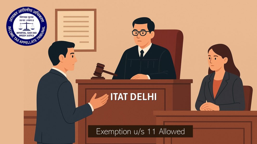 ITAT Delhi Allows Exemption u/s 11 Despite Delay in Filing Audit Report Citing CBDT Circular No. 10/2019