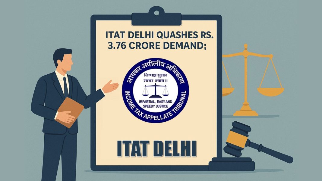 ITAT Delhi Quashes Rs. 3.76 Crore Demand; Upholds Concessional Tax Regime Under Section 115BAA