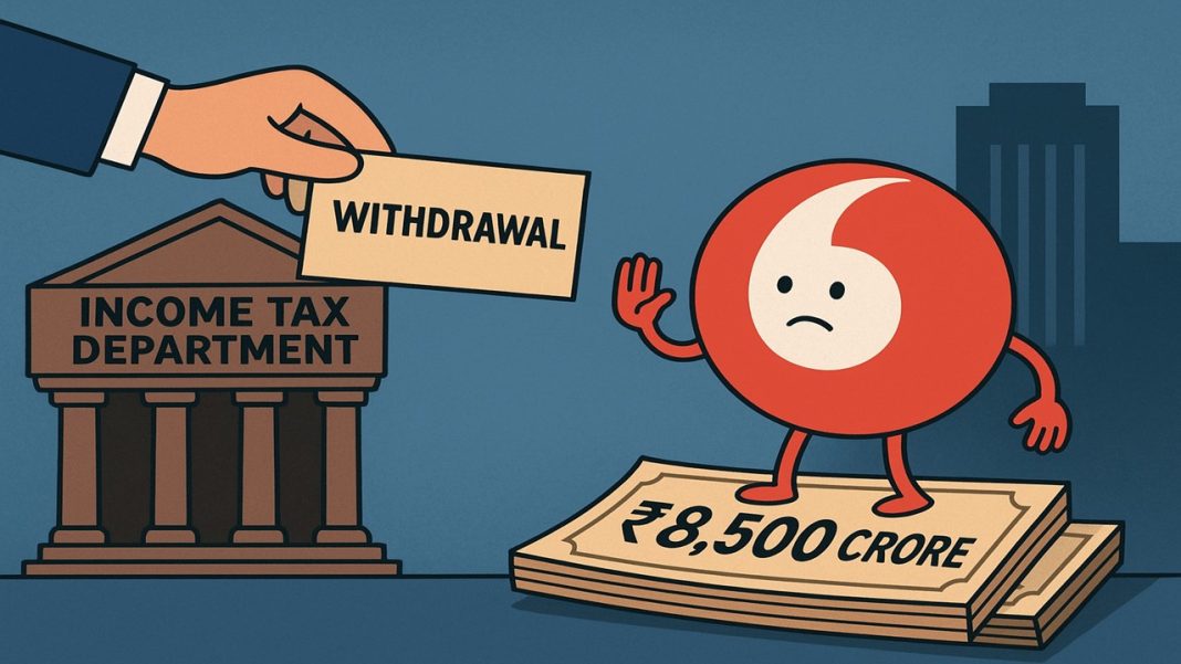 Income Tax Department Withdraws Rs. 8,500 Crore Tax Case Against Vodafone India