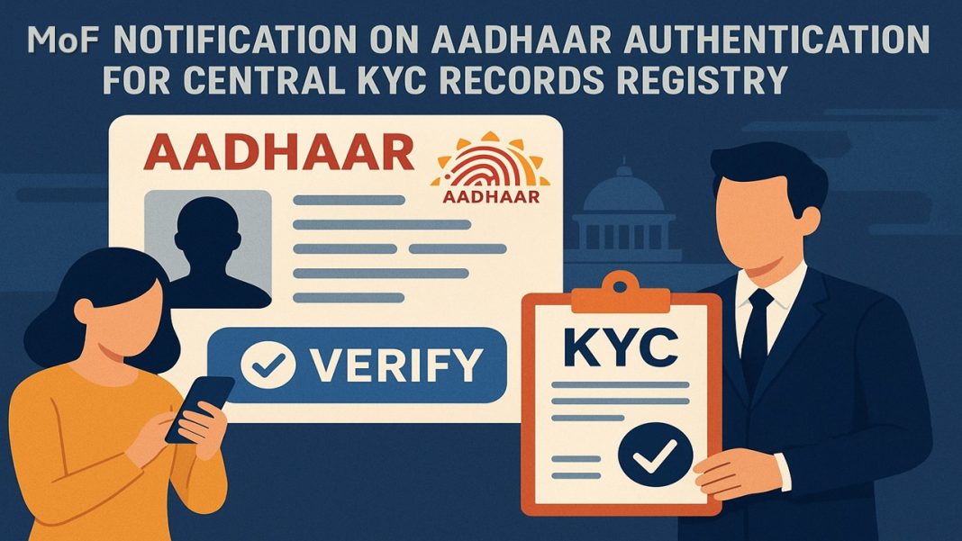 MoF Notification on Aadhaar Authentication for Central KYC Records Registry