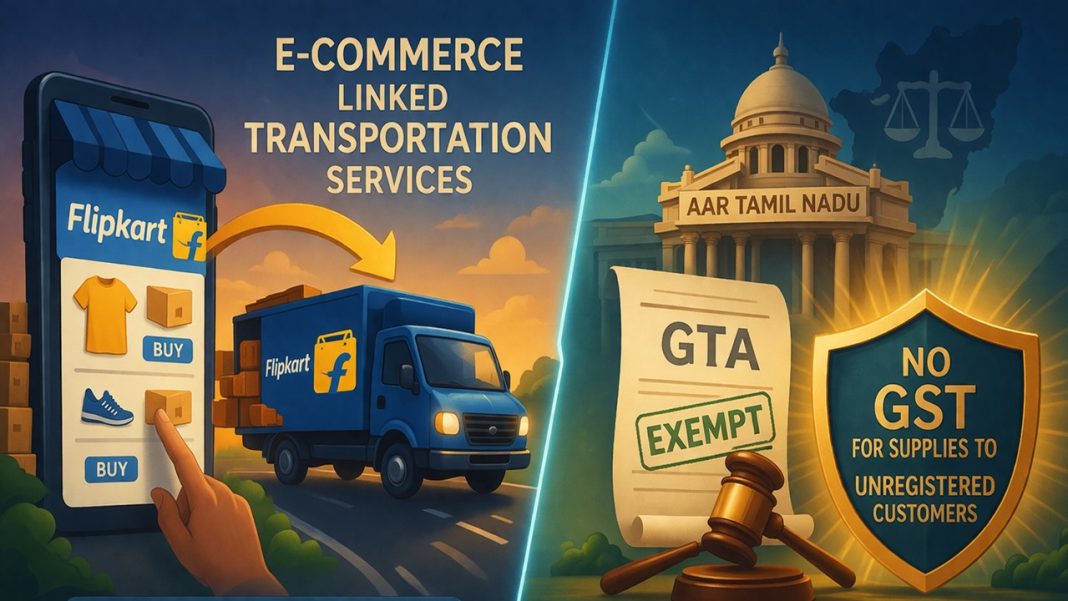 AAR Tamil Nadu on Flipkart: E-Commerce Linked Transport Services Qualify as GTA with B2C Exemption