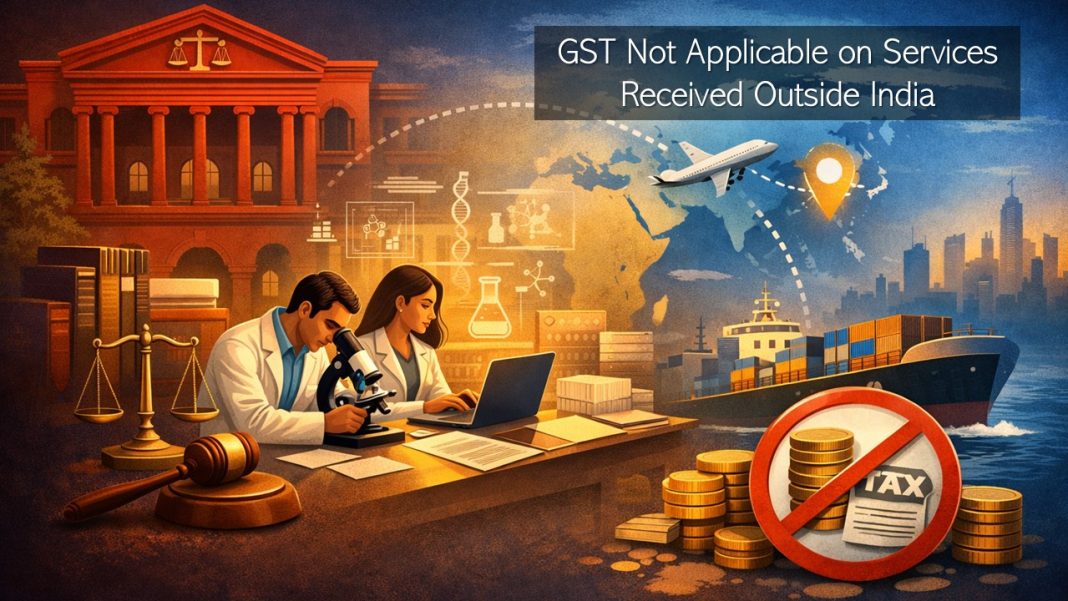 GST Not Applicable on Services Received Outside India: HC Quashes Tax Demand Citing Provisions of Section 13(2)