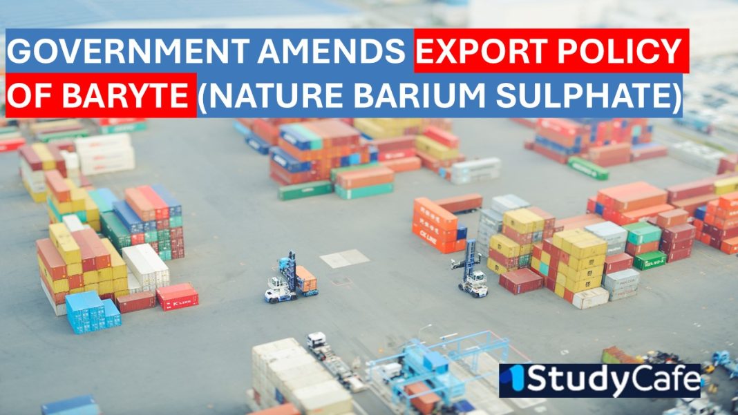 Government Amendment on Export of Baryte under Foreign Trade Policy 2023 [Read Notification]