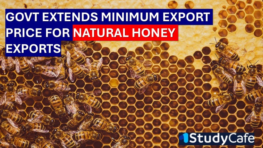Government Extends Minimum Export Price for Natural Honey Exports under FTP 2023