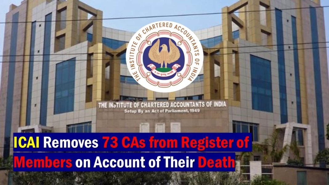 ICAI Removes 73 CAs from Register of Members' Accounts of Their Death