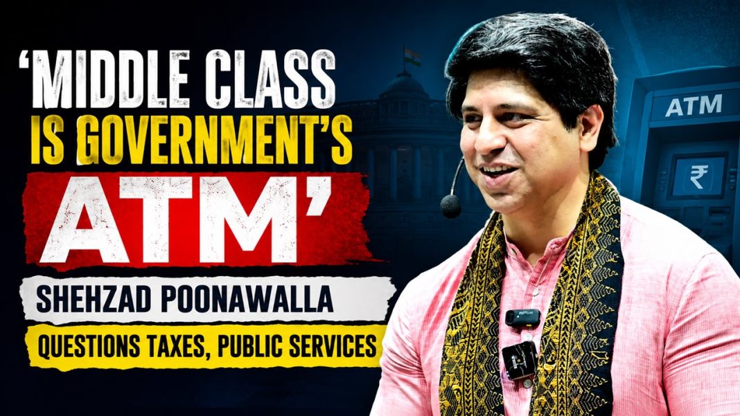 ‘Middle Class Is Government’s ATM’: Shehzad Poonawalla Questions Taxes, Public Services