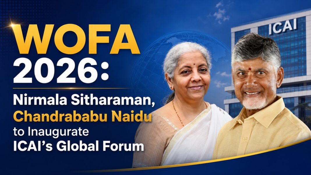 WOFA 2026: Nirmala Sitharaman, N. Chandrababu Naidu to Inaugurate ICAI’s Global Forum