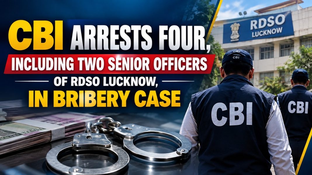 CBI Arrests Four, Including Two Senior Officers of RDSO Lucknow, in Bribery Case