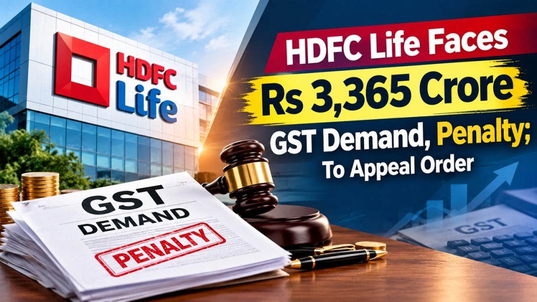 HDFC Life Faces Rs 3,365 Crore GST Demand, Penalty; To Appeal Order