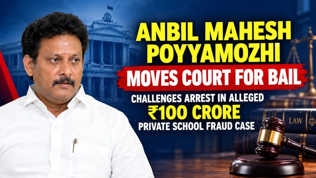 Former Tamil Nadu School Education Minister Anbil Mahesh Poyyamozhi Moves Court for Bail, Challenges Arrest in Alleged Rs 100 Crore Private School Fraud Case